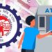 EPFO कर्मचाऱ्यांना दिलासा; आता पीएफचे पैसे ATMमधून काढता येणार